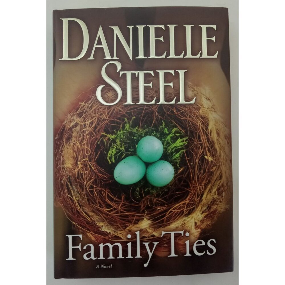 Family Ties by Danielle Steel – VG+ Hardcover Family Drama Bestseller